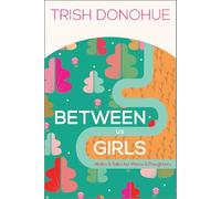 Between Us Girls: Walks and Talks for Moms and Daughters