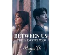 Between Us: The Silence We Hold
