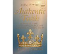 Between Wells: Authentic Faith (GEN Z EDITION): A 30 Journey Steps: A Devotional Journal for a Genuine Walk with Christ