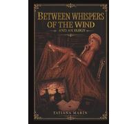 BETWEEN WHISPERS OF THE WIND AND AN ELEGY