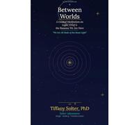 Between Worlds: A Guided Meditation on Light, Grief & the Reasons We Are Here (The Meditations)