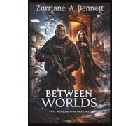 Between Worlds: Between Worlds is a story of resilience, destiny, and a love that transcends time, space, and reality itself.