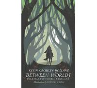 Between Worlds: Folktales of Britain & Ireland