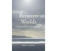Between Worlds: Shared Reflections of a Spiritual Midwife