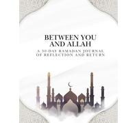 Between You and Allah | A 30-Day Ramadan Journal of Reflection and Return