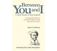 Between You and I: A Little Book of Bad English