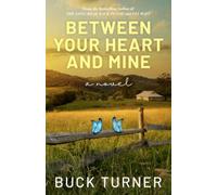 Between Your Heart and Mine: A Novel