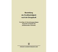 Beurteilung der Kreditwürdigkeit nach der Ertragskraft: Vorschläge für Beurteilungsgrundlagen dargestellt am Beispiel des produzierenden Gewerbes