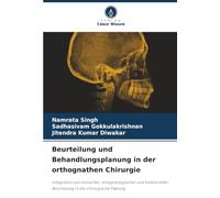 Beurteilung und Behandlungsplanung in der orthognathen Chirurgie: Integration von klinischer, röntgenologischer und funktioneller Beurteilung in die chirurgische Planung