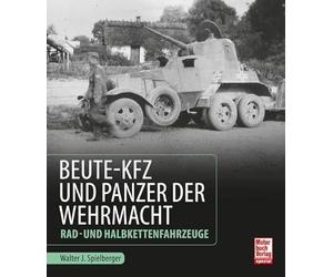 Beute-Kfz und Panzer der Wehrmacht: Rad- und Halbkettenfahrzeuge