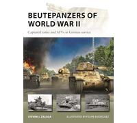 Beutepanzers of World War II : Captured tanks and AFVs in German service