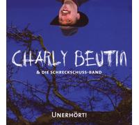 Beutin,Charly & die Schreckschuss-Band - Unerhört