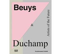 Beuys & Duchamp: Artists of the Future