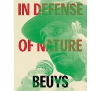 Beuys, Joseph - Joseph Beuys: In Defense of Nature
