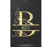 Bev: Bev Name Planner, Calendar, Notebook ,Journal, Golden Letter Design With The Name Bev