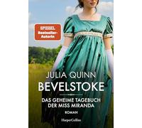 Bevelstoke - Das geheime Tagebuch der Miss Miranda: Roman | Der Auftakt zur neuen Reihe historischer Liebesromane von der SPIEGEL-Bestsellerautorin des Netflix-Hits 'Bridgerton'