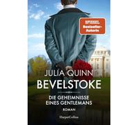 Bevelstoke - Die Geheimnisse eines Gentlemans: Roman | Von der Autorin des Weltbestsellerphänomens BRIDGERTON