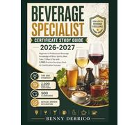 Beverage Specialist Certificate Study Guide 2026-2027: Beginner to Professional Beverage Knowledge of Wine, Spirits, Beer, Sake, Coffee & Tea with ... Questions Bank for Certification Success