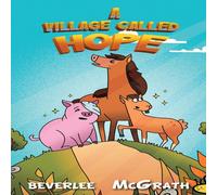 Beverlee McGrath A Village Called Hope Hardcover Book Beverlee McGrath Multicolor