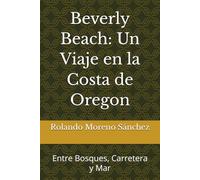 Beverly Beach: Un Viaje en la Costa de Oregon: Entre Bosques, Carretera y Mar