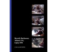 Beverly Buchanan, Athens, GA, 8 July 1995 : A Video by Judith McWillie