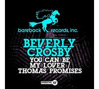 Beverly Crosby - You Can Be My Lover / Thomas Promises