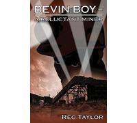 Bevin Boy: A Reluctant Miner
