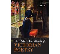 The Oxford Handbook of Victorian Poetry by Matthew Bevis (editor) 9780198713715