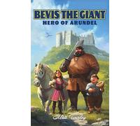 Bevis the Giant: Hero of Arundel (Landmark Legends)