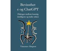 Bevissthet e og ChatGPT: Dialoger mellom kunstig intelligens og indre søken.