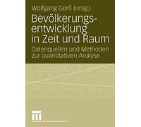 Bevolkerungsentwicklung in Zeit und Raum : Datenquellen und Methoden zur quan<|