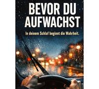 Bevor du aufwachst: In deinem Schlaf beginnt die Wahrheit.