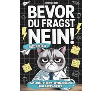 Bevor du fragst - NEIN! Das Anti-Stress-Mitmachbuch fürs Büro: Lustiges Geschenk für genervte Kollegen oder als Abschiedsgeschenk bei Jobwechsel