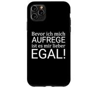 Bevor ich mich aufrege ist es mir lieber egal Case for iPhone 11 Pro Max