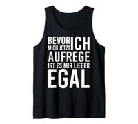 Bevor ich mich aufrege ist ES mir Lieber egal Tank Top