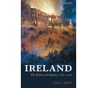 Bew - Ireland The Politics of Enmity 1789-2006 - New hardback or case - P555z