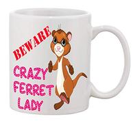 Beware Crazy Ferret Lady 11oz Ceramic Mug