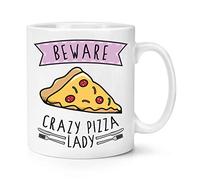 Beware Crazy Pizza Lady 10oz Mug Cup