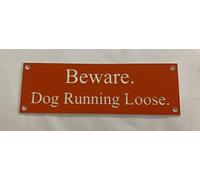 Beware dog running loose engraved acrylic laminate sign 150x50x2mm (ORANGE)