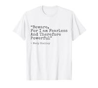 Beware, for I am fearless and therefore powerful Essential T-Shirt