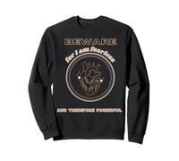 Beware for I am Fearless and Therefore Powerful Sweatshirt