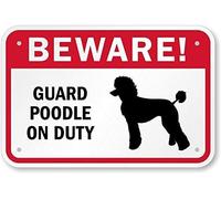 Beware! Guard Poodle On Duty (With Graphic) Sign, 8" X 12"