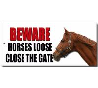 "BEWARE HORSES LOOSE PLEASE CLOSE THE GATE" metal sign