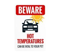 Beware Hot Temperatures Can Be Fatal To Your Pet Metal Warning Sign with Easy Install for Indoor Outdoor Security, Business Office Home Garden Street Decor 20 x 30 cm