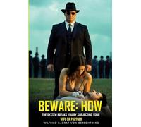 Beware: How The System Breaks You by Subjugating Your Wife or Partner