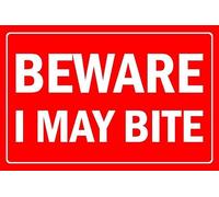 Beware I may bite - Self adhesive sticker (200mm x 150mm)
