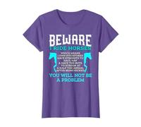 Beware I Ride Horses You Will Not Be A Problem Horse Lover T-Shirt
