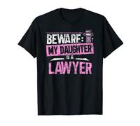 Beware My Daughter Is A Lawyer Attorney Law Advocate T-Shirt