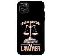 Beware My Sister Is A Lawyer Sibling Attorney Legal Case for iPhone 11 Pro Max