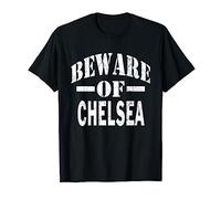 Beware of Chelsea Family Reunion Last Name Team Custom T-Shirt